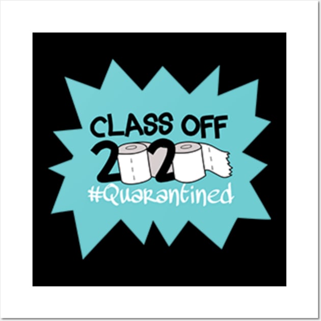 class 2020 Quarantined Wall Art by ERRAMSHOP